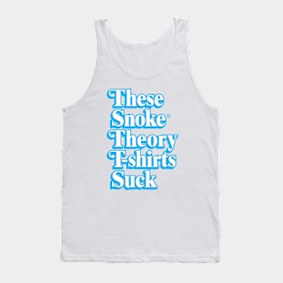 These Snoke Theory T-Shirts Suck Tank Top